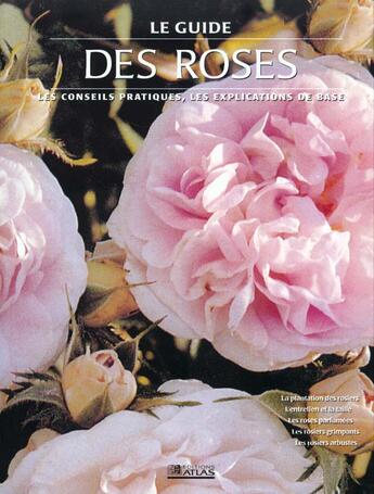 Couverture du livre « Le guide des roses » de  aux éditions Atlas