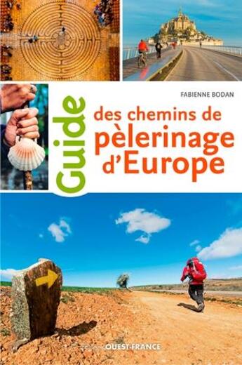 Couverture du livre « Guide des chemins de pélerinage d'Europe » de Fabienne Bodan aux éditions Ouest France