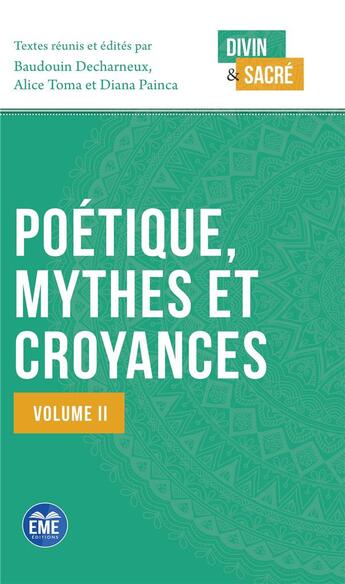 Couverture du livre « Poétique, mythes et croyances t.2 » de Alice Toma et Baudouin Decharneux et Diana Painca aux éditions Eme Editions