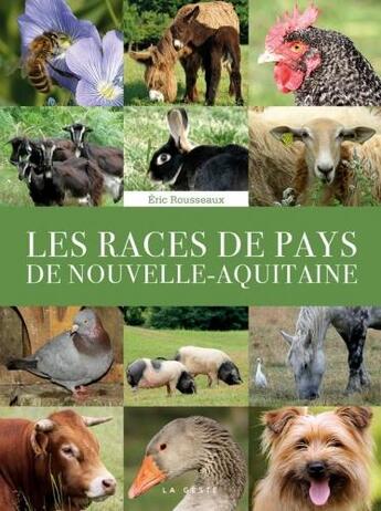 Couverture du livre « Les races de pays de Nouvelle-Aquitaine » de Eric Rousseaux aux éditions Geste