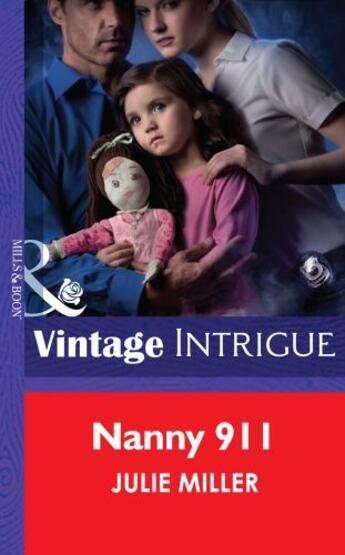 Couverture du livre « Nanny 911 (Mills & Boon Intrigue) (The Precinct: SWAT - Book 3) » de Julie Miller aux éditions Mills & Boon Series