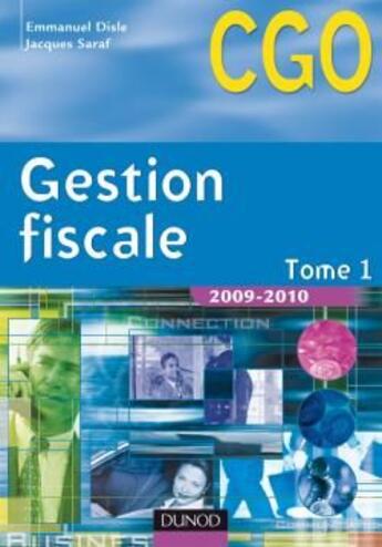 Couverture du livre « CGO ; gestion fiscale t.1 ; manuel (édition 2009/2010) » de Emmanuel Disle et Jacques Saraf aux éditions Dunod