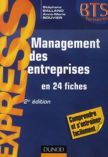Couverture du livre « Management des entreprises en 24 fiches (2e édition) » de Anne-Marie Bouvier et Stephane Balland aux éditions Dunod