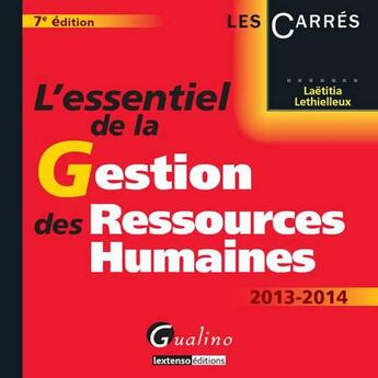 Couverture du livre « L'essentiel de la gestion des ressources humaines (édition 2013-2014) » de Laetitia Lethielleux aux éditions Gualino