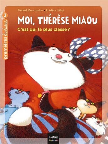 Couverture du livre « Moi, Thérèse Miaou t.6 ; c'est qui la plus classe ? » de Frederic Pillot et Gerard Moncomble aux éditions Hatier