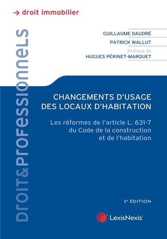 Couverture du livre « Changements d'usage des locaux d'habitation » de Guillaume Daudre et Patrick Wallut aux éditions Lexisnexis