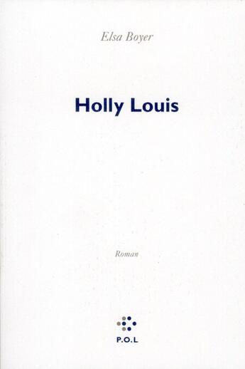 Couverture du livre « Holly Louis » de Elsa Boyer aux éditions P.o.l