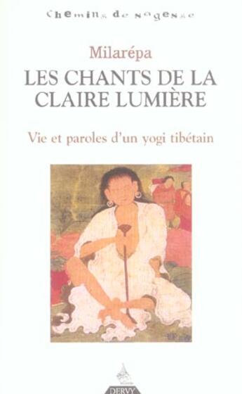 Couverture du livre « Les chants de la claire lumière ; vie et paroles d'un yogi tibétain » de Milarepa aux éditions Dervy