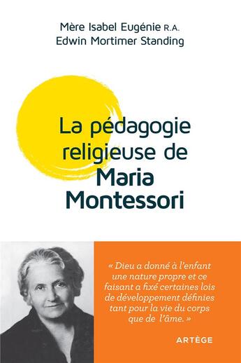 Couverture du livre « La pédagogie religieuse de Maria Montessori ; conférences de Londres 1946 » de Isabel Eugenie et Edwing Mortimer Standing aux éditions Artege
