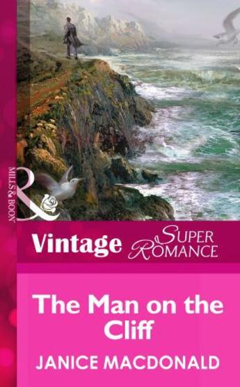 Couverture du livre « The Man on the Cliff (Mills & Boon Vintage Superromance) » de Janice Macdonald aux éditions Mills & Boon Series