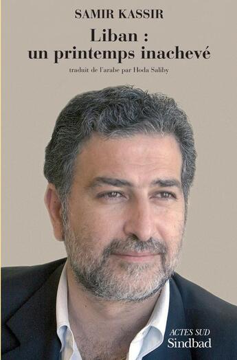 Couverture du livre « Liban : un printemps inacheve » de Samir Kassir aux éditions Sindbad