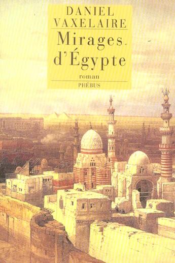 Couverture du livre « Mirages d egypte » de Daniel Vaxelaire aux éditions Phebus