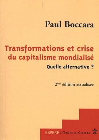 Couverture du livre « Transformations et crise du capitalisme mondialisé ; quelle alternative ? (2e édition) » de Paul Boccara aux éditions Le Temps Des Cerises