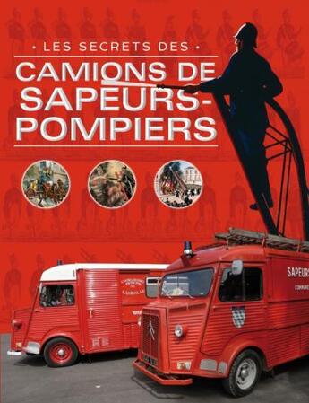 Couverture du livre « Les secrets des camions de sapeurs-pompiers » de  aux éditions Epa