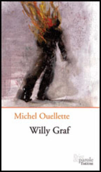 Couverture du livre « Willy Graf » de Ouellette Michel aux éditions Prise De Parole