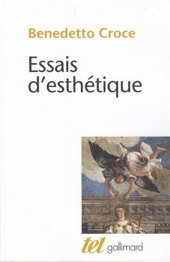Couverture du livre « Essais d'esthétique » de Benedetto Croce aux éditions Gallimard