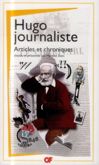 Couverture du livre « Hugo journaliste ; articles et chroniques » de Victor Hugo aux éditions Flammarion
