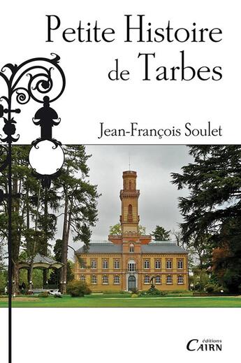 Couverture du livre « Petite histoire de Tarbes » de Jean-Francois Soulet aux éditions Cairn