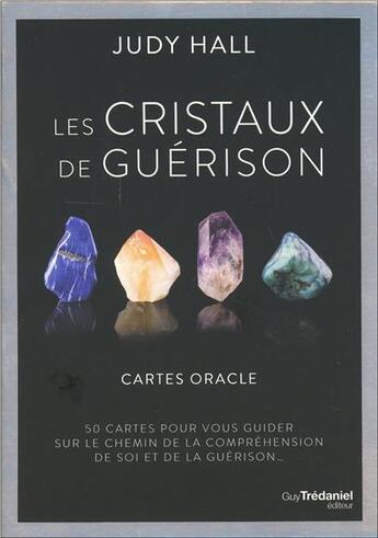 Couverture du livre « Les cristaux de guérison ; coffret » de Judy Hall aux éditions Guy Trédaniel