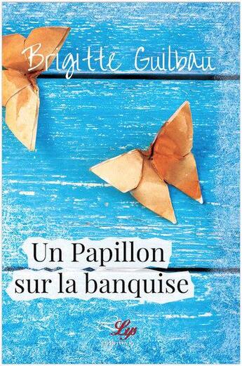 Couverture du livre « Un papillon sur la banquise » de Brigitte Guilbau aux éditions Lilys