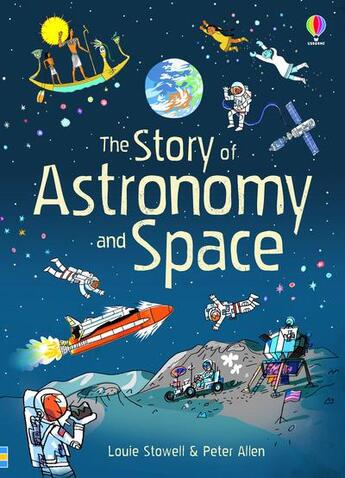 Couverture du livre « The story of astronomy and space » de Peter Allen et Louie Stowell aux éditions Usborne