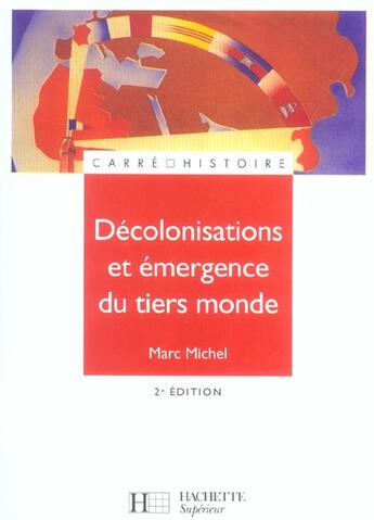 Couverture du livre « Décolonisations et émergence du tiers monde (édition 2005) » de Marc Michel aux éditions Hachette Education