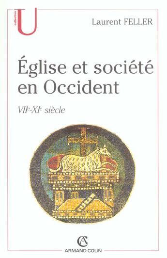 Couverture du livre « Eglise Et Societe En Occident Vi-Xi Siecle » de Laurent Feller aux éditions Armand Colin