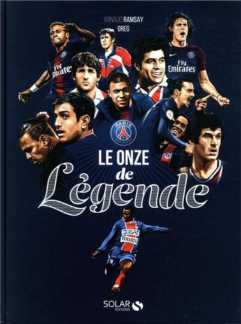 Couverture du livre « Les légendes du PSG » de Greg et Arnaud Ramsay aux éditions Solar