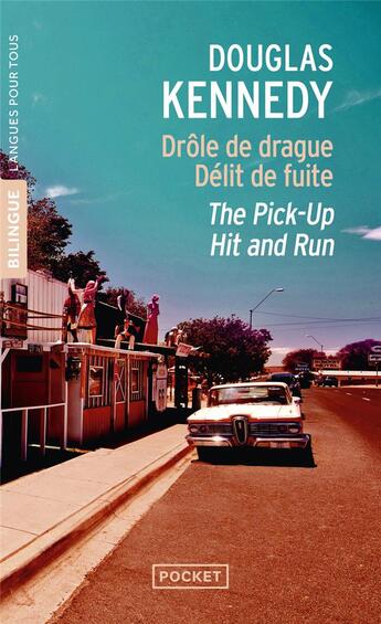 Couverture du livre « The pick-up ; hit and run / drôle de drague ; délit de fuite » de Douglas Kennedy aux éditions Pocket