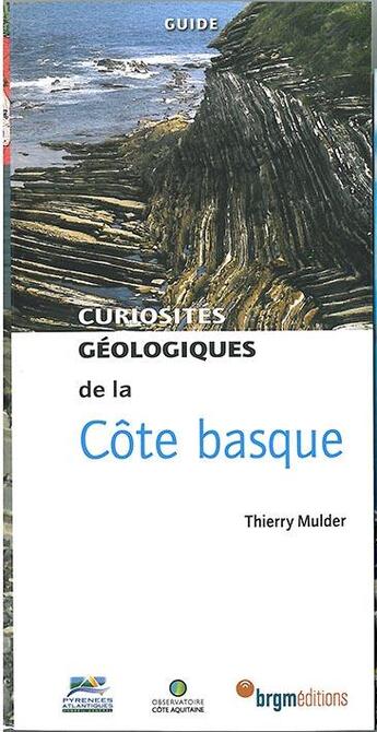 Couverture du livre « Curiosités géologiques de la Côte basque » de T Mulder aux éditions Brgm