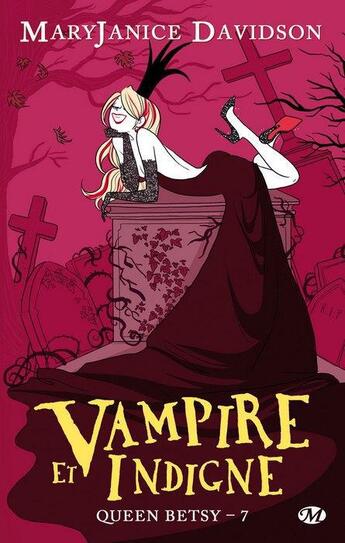 Couverture du livre « Queen Betsy Tome 7 : vampire et indigne » de Mary Janice Davidson aux éditions Milady
