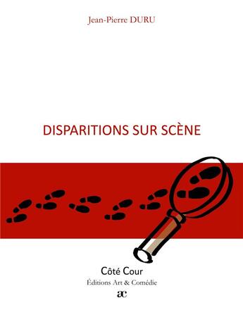 Couverture du livre « Disparitions sur scène » de Jean-Pierre Duru aux éditions Art Et Comedie