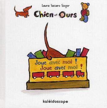 Couverture du livre « Chien et ours joue avec moi joue avec mo » de Vaccaro Seeger Laura aux éditions Kaleidoscope