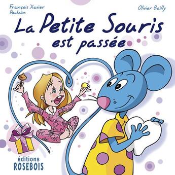Couverture du livre « La petite souris est passée » de Francois-Xavier Poulain et Olivier Bailly aux éditions Rosebois
