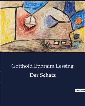 Couverture du livre « Der Schatz » de Lessing G E. aux éditions Culturea