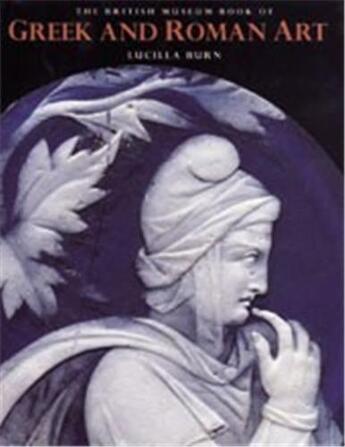 Couverture du livre « The british museum book of greek and roman art » de Lucilla Burn aux éditions British Museum