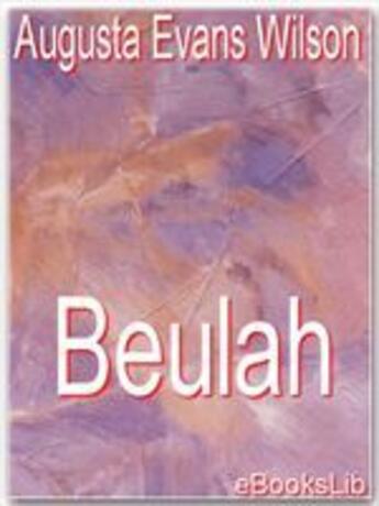 Couverture du livre « Beulah » de Augusta Evans Wilson aux éditions Ebookslib