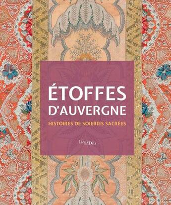 Couverture du livre « Étoffes d'Auvergne : histoires de soieries sacrées » de Maryse Durin-Tercelin aux éditions Lieux Dits
