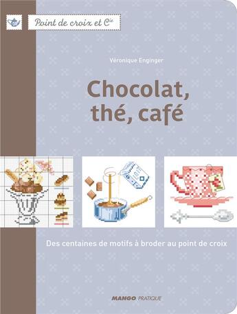 Couverture du livre « Chocolat, the, cafe » de Veronique Enginger aux éditions Mango