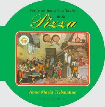 Couverture du livre « Petite anthologie culinaire de la pizza » de Tribaudino A-M. aux éditions Equinoxe