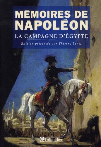Couverture du livre « Mémoires t.2 ; la campagne d'Egypte » de Napoleon aux éditions Tallandier