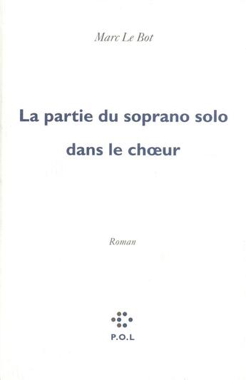 Couverture du livre « La partie du soprano solo dans le choeur » de Marc Le Bot aux éditions P.o.l