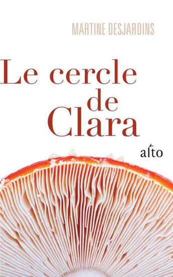 Couverture du livre « Le cercle de Clara » de Martine Desjardins aux éditions Editions Alto