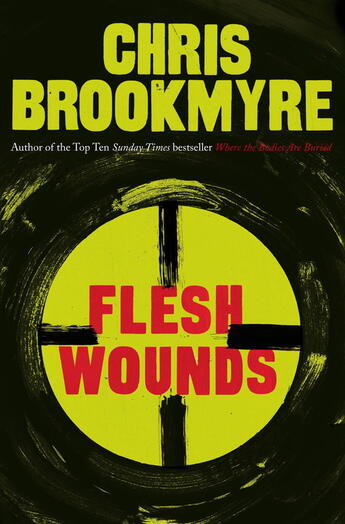 Couverture du livre « Flesh Wounds » de Christopher Brookmyre aux éditions Little Brown Book Group Digital
