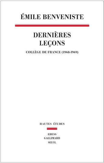 Couverture du livre « Dernières leçons ; Collège de France, 1968 et 1969 » de Emile Benvéniste aux éditions Seuil