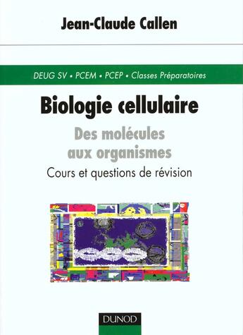 Couverture du livre « Biologie cellulaire » de Jean-Claude Callen aux éditions Dunod