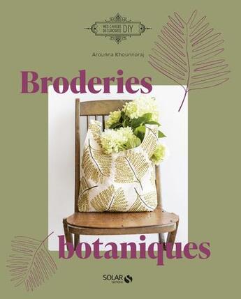 Couverture du livre « Broderies botaniques » de Arounna Khounnoraj aux éditions Solar