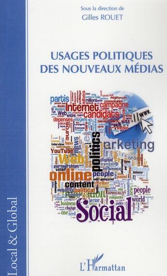 Couverture du livre « Usages politiques des nouveaux médias » de Gilles Rouet aux éditions L'harmattan