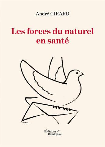 Couverture du livre « Les forces du naturel en santé » de Andre Girard aux éditions Baudelaire