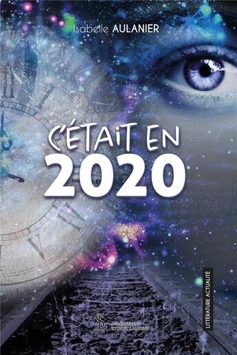 Couverture du livre « C etait en 2020 » de Aulanier Isabelle aux éditions Sydney Laurent